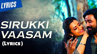 Sirukki Vaasam Song Lyrics  Dhanush Trisha  Santhosh Narayanan [upl. by Kletter873]