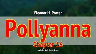 Pollyanna Audiobook Chapter 16 [upl. by Mastrianni]