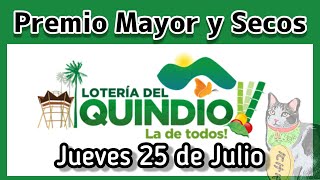 🟢 Resultado PREMIO MAYOR Y SECOS Loteria del QUINDIO Jueves 25 de Julio de 2024 [upl. by Minor]