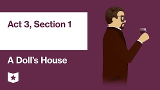 A Dolls House by Henrik Ibsen  Act 3 Section 1 [upl. by Ona273]