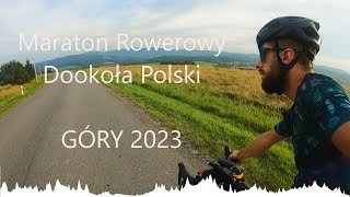 Maraton Rowerowy Dookoła Polski  Góry 2023  relacja [upl. by Edaw929]