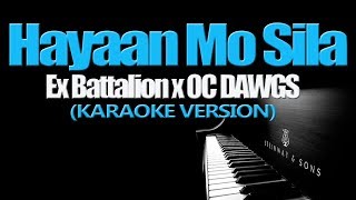 HAYAAN MO SILA  Ex Battalion x OC DAWGS KARAOKE VERSION [upl. by Adlesirg]