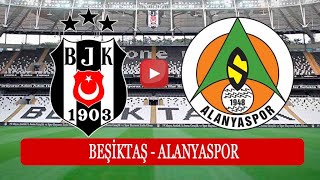 🔴 BEŞİKTAŞ  ALANYASPOR MAÇI CANLI İZLE [upl. by Frentz]