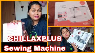 Chillaxplus Sewing machine Reviewdailyvlog subscribetomychannel youtubeindia sewinghacks sewing [upl. by Ttevy104]