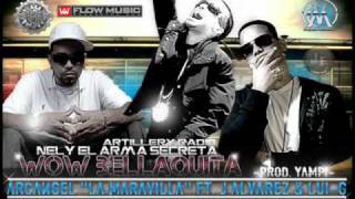 Arcangel Ft J Alvarez amp LuiG  Wow Bellaquita Prod By Yampi amp Nely El Arma Secreta   letra [upl. by Aurel]