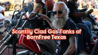 Scantily Clad Gas Tanks of BornFree Texas Three 2024 [upl. by Michael]