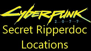 Cyberpunk 2077 secret ripperdoc locations [upl. by Tatum]