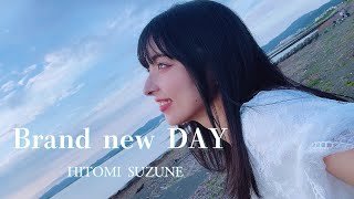 【冠番組主題歌・MV】 Brand new DAY／鈴音ひとみ [upl. by Yendyc]