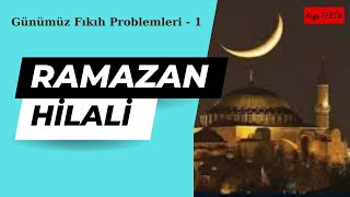 Ramazan Hilali 🌙 Günümüz Fıkıh Problemleri dkabdhbtmbsts [upl. by Siramay]