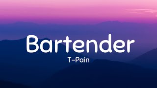 T Pain Bartender Lyrics [upl. by Bohi]