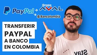 Retirar de PayPal a Banco en Colombia Bancolombia Grupo Aval etc en 5 minutos paso a paso [upl. by Hampton191]