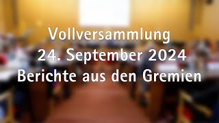 Vollversammlung Berichte aus den Gremien  24 September 2024 [upl. by Vrablik]