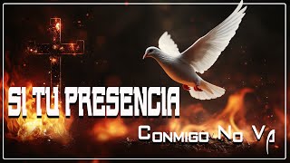 SI TU PRESENCIA CONMIGO NO VA LETRA  UNA DECLARACIÓN DE CONFIANZA ABSOLUTA EN DIOS [upl. by Nednyl]