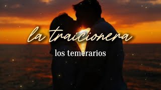 Los Temerarios  La Traicionera LETRA [upl. by Atniuqal]