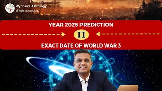 Year 2025 Predictions exact date of WORLD WAR 3 [upl. by Ahnavas643]