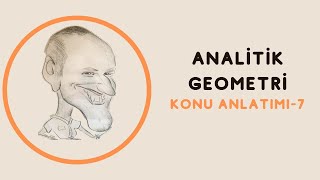 ANALİTİK GEOMETRİ KONU ANLATIM 7 [upl. by Atteloc]