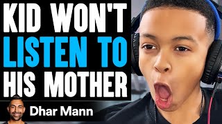 Kid WONT LISTEN To His MOTHER He Instantly Regrets It  Dhar Mann [upl. by Tran]