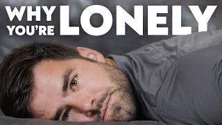 This Is Why Youre Lonely and How to Fix It [upl. by Aifas]