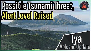 Iya Volcano Update Possible Tsunami Threat Alert Level Raised [upl. by Atterys]