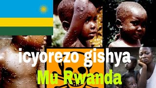 NTIWAMENYE ðŸ˜§ðŸ˜± Icyorezo gishya cyateye mu Rwanda menya wirinde kandi urinde nabawe ðŸ‘¨â€ðŸ‘¨â€ðŸ‘§â€ðŸ‘§ [upl. by Nollad]