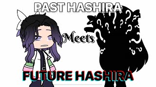 Past Hashira Meets Future Hashira • KNY Gacha • DKT AU [upl. by Kolb613]