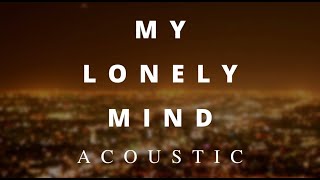 Timefield  My Lonely Mind  Acoustic Official Lyric Video [upl. by Bogart]