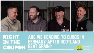 ARE WE HEADING TO THE EUROS IN GERMANY AFTER SCOTLAND BEAT SPAIN  Right In The Coupon [upl. by Winzler88]