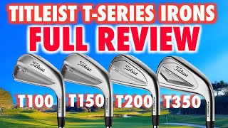 NEW Titleist Irons T100 T150 T200 and T350 Irons Full Review [upl. by Yetta]