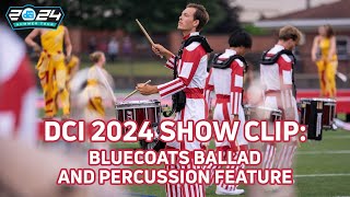 DCI 2024 EXTENDED SHOW CLIP Bluecoats Change Is Everything Ballad amp Percussion Feature  DCI 2024 [upl. by Anairad327]