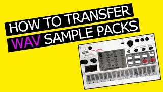 Korg Volca Sample 2nd Generation  How to Transfer WAV Sample Packs Tutorial 2021 [upl. by Leipzig62]