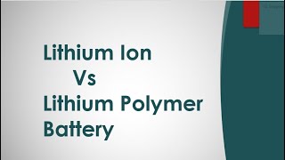 Difference between Lithium ION and Lithium Polymer  Lithium Ion Vs Polymer [upl. by Artemas]