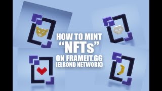 How To Mint NFTs On Frameitgg Elrond Network 🔥 [upl. by Anaj432]