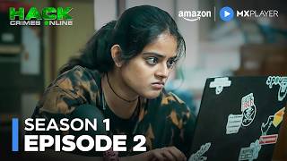 HACK Crimes Online Season 1 Full Episode 2 ft Riddhi Kumar Vipul Gupta  Amazon MX Player [upl. by Broddy]