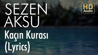 Sezen Aksu  Kaçın Kurası Lyrics I Şarkı Sözleri [upl. by Flem]