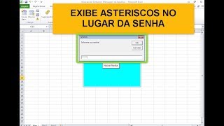 Como Colocar MASCARA de SENHA em Msgbox de INPUTBOX Excel VBA [upl. by Defant]