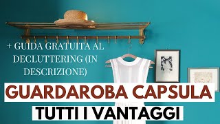 GUARDAROBA CAPSULA GUADAGNA TEMPO E DENARO con i VANTAGGI DELLARMADIO MINIMALISTA [upl. by Enillebyam]