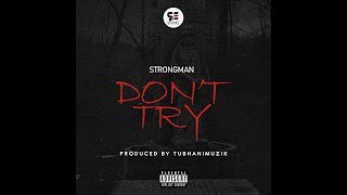 Strongman  Dont Try Audio Slide [upl. by Nalced]