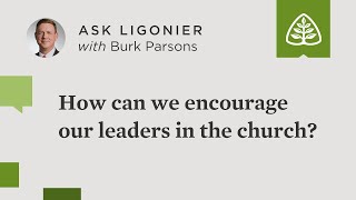 How can we encourage our leaders in the church [upl. by Nahallac88]