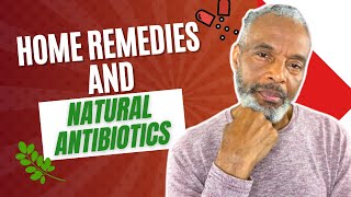 Home Remedies and Natural Antibiotics [upl. by Schuster350]