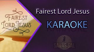 Fairest Lord Jesus Karaoke [upl. by Ahtnama]