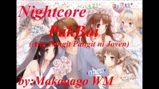 Nightcore  PakBoi Ang Pangit Pangit ni Joven [upl. by Airretnahs829]