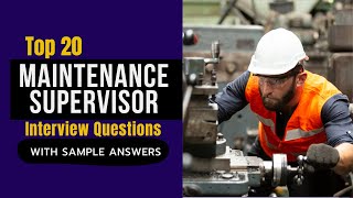 Maintenance Supervisor Interview Questions and Answers for 2024 [upl. by Aicelaf]