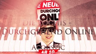 DieLochis Durchgehend Online coverMusikvideo [upl. by Yesnik]