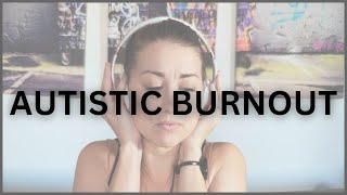 Autistic Burnout⎥Living with chronic burnout as a latediagnosed autistic woman [upl. by Dre]