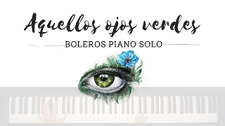 Aquellos ojos verdes I PIANO SOLO  PARTITURAS I PIANOTAITAI [upl. by Nauqel]