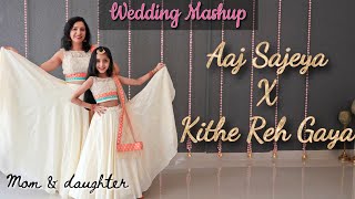 Aaj Sajeya x Kithe reh Gaya  Goldie Sohel Neeti Mohan  Wedding Mashup  Nivi and Ishanvi  Laasya [upl. by Annairoc]