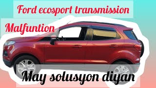 Ford Ecosport transmission malfunction may solusyon diyan [upl. by Kinch989]