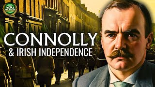 James Connolly  The Man Behind Irish Independence Documentary [upl. by Einnov]