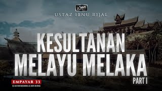 USTAZ IBNU RIJAL  EMPAYAR  CHAPTER 33  KESULTANAN MELAYU MELAKA [upl. by Nerra]