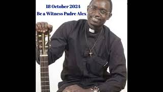 Fr Alex Mapfuti 18 October 2024Be a Witness [upl. by Mazman]